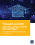 Toward Mature Digital Education Ecosystems