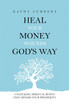 Heal Your Money Wounds God's Way