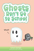 Ghosts Don't Go to School