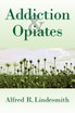 Addiction and Opiates