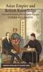Asian Empire and British Knowledge Asian Empire and British Knowledge