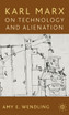 Karl Marx on Technology and Alienation