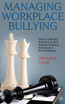 Managing Workplace Bullying