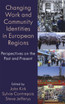 Changing Work and Community Identities in European Regions