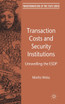 Transaction Costs and Security Institutions