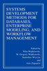 Systems Development Methods for Databases, Enterprise Modeling, and Workflow Management