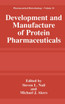 Development and Manufacture of Protein Pharmaceuticals