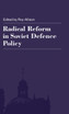 Radical Reform in Soviet Defence Policy