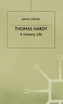 Thomas Hardy a Literary Life