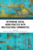 Rethinking Social Work Practice with Multicultural Communities