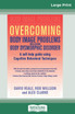 Overcoming Body Image Problems Including Body Dysmorphic Disorder (16pt Large Print Edition)
