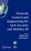 Network Control and Engineering for QOS, Security and Mobility, III