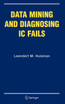 Data Mining and Diagnosing IC Fails