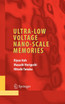 Ultra-Low Voltage Nano-Scale Memories