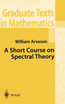 A Short Course on Spectral Theory