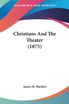 Christians And The Theater (1875)