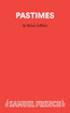 Pastimes - A Comedy