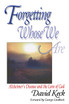 Forgetting Whose We Are