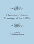 Hampshire County Marriages of the 1800s [Virginia and Later West Virginia]