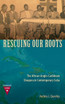 Rescuing Our Roots