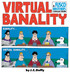 Virtual Banalilty