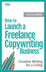 How to Launch a Freelance Copywriting Business