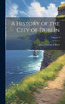 A History of the City of Dublin; Volume 2