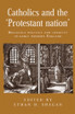 Catholics and the 'protestant nation'