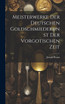 Meisterwerke der deutschen Goldschmiedekunst der vorgotischen Zeit