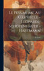 Le pessimisme au XIXe siecle - Leopardi-Schopenhauer - Hartmann