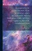 Elements of Astronomy, for Schools and Academies With Explanatory Notes, and Questions for Examination
