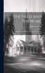 The Field And The Work