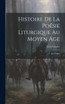 Histoire De La Poésie Liturgique Au Moyen Áge
