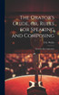 The Orator's Guide, or, Rules for Speaking and Composing