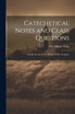 Catechetical Notes and Class Questions