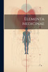 Elementa Medicinae
