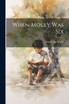When Molly Was Six