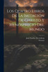Los Quatro Libros De La Imitación De Christo Y Menosprecio Del Mundo