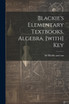Blackie's Elementary Textbooks. Algebra. [with] Key