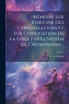 Mémoire Sur L'origine Des Constellations Et Sur L'explication De La Fable Par Le Moyen De L'astronomie...
