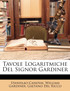 Tavole Logaritmiche Del Signor Gardiner