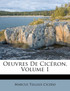 Oeuvres De Cicéron, Volume 1