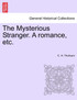 The Mysterious Stranger. A romance, etc.