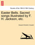 Easter Bells. Sacred songs illustrated by F. H. Jackson, etc.