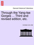 Through the Yang-tse Gorges ... Third and revised edition, etc.