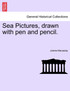 Sea Pictures, drawn with pen and pencil.