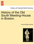 History of the Old South Meeting-House in Boston.