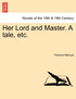 Her Lord and Master. a Tale, Etc.