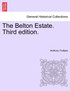 The Belton Estate. Third edition.