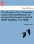 The Queen's Own Songster; comic and sentimental; as sung at the Queen's and all other theatres, For 1838.